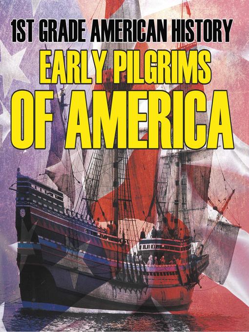 Title details for 1st Grade American History  Early Pilgrims of America by Baby Professor - Available